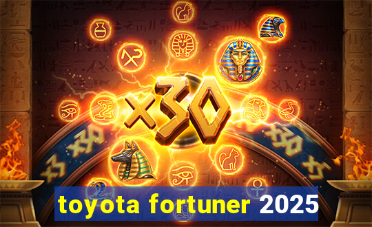 toyota fortuner 2025